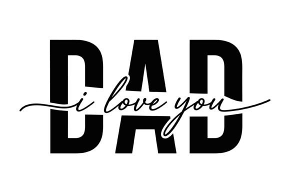 Dad Love You SVG: Typography for Heartfelt Design