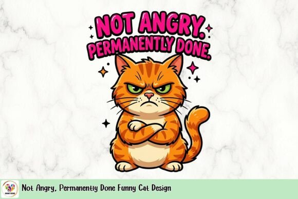 Not Angry, Permanently Done Funny Cat Design: A Visual Asset