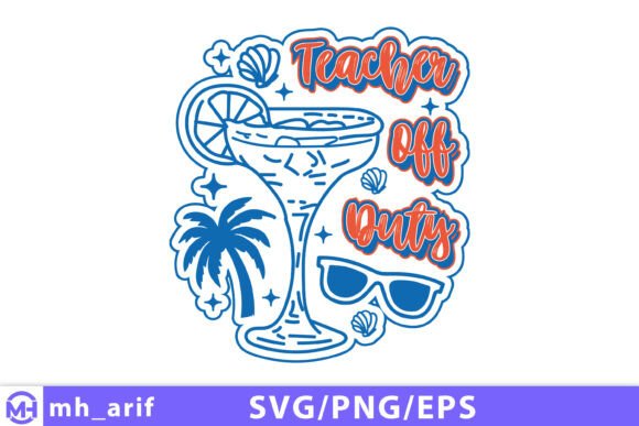 Teacher off Duty Summer Funny SVG: A Creative Design Asset